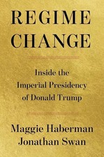 Regime Change Inside the Imperial Presidency of Donald Trump Paperback US picture