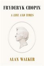 Fryderyk Chopin : A Life and Times Hardcover Alan Walker picture