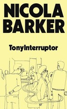 TonyInterruptor by Nicola Barker Paperback Book picture