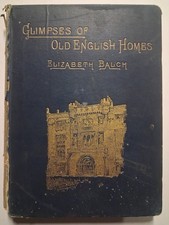 1890 GLIMPSES OF OLD ENGLISH HOMES Elizabeth BEACH History Architecture TUDOR picture