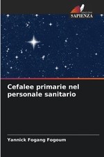 Cefalee primarie nel personale sanitario by Yannick Fogang Fogoum (Italian) Pape picture