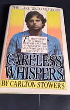 Careless Whispers Carlton Stowers 1986 First Edition HC DJ Lake Waco Murders picture