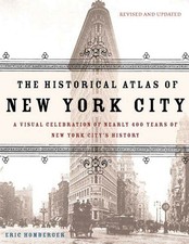 The Historical Atlas of New York City: A Visual Celebration of 400 Years of ... picture