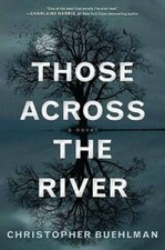 Those Across the River - Hardcover By Buehlman, Christopher - GOOD picture