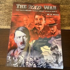Bad War: The Truth Never Taught About World War 2 by Michael King picture