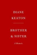 Brother & Sister: A Memoir - Hardcover By Keaton, Diane - GOOD picture