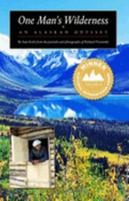 One Man's Wilderness : An Alaskan Odyssey Sam, Proenneke, Richard picture