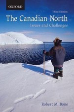The Canadian North: Issues and Challenges by Robert M. Bone picture