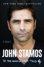 If You Would Have Told Me: A Memoir - Hardcover By Stamos, John - VERY GOOD picture