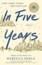 In Five Years: A Novel - Hardcover By Serle, Rebecca - GOOD picture