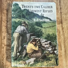 Twenty-Two Caliber Varmint Rifles Charles S. Landis 1947 HC Illus DJ picture