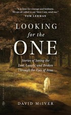 Looking for the One: Stories of Seeing the Lost, Lonely, and Broken Through ... picture