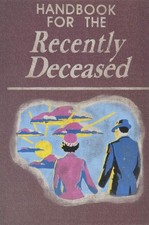 Handbook for the Recently Deceased picture