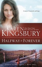 Halfway to Forever, Karen Kingsbury picture