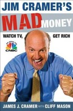 Jim Cramer's Mad Money: Watch TV, Get Rich - Hardcover - GOOD picture
