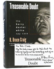 R. Bruce Craig TREASONABLE DOUBT The Harry Dexter White Spy Case SIGNED 1st Edit picture