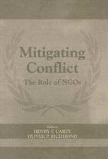 Mitigating Conflict : The Role of Ngos, Hardcover by Carey, Henry F. (EDT); R... picture