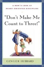 Don't Make Me Count to Three - Paperback By Ginger Hubbard - GOOD picture