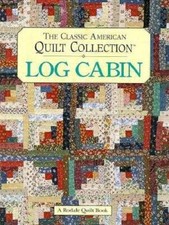 Log Cabin: The Classic American Quilt Collection - Hardcover - GOOD picture