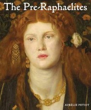 The Pre-Raphaelites - Hardcover, by Petiot Aurélie - New picture