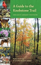 A Guide to the Knobstone Trail: Indiana's Longest Footpath (Indiana Natural ... picture