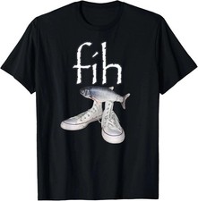Fih Shoes Fish Funny Misspelled Fish Meme Fih Calling Humor T-Shirt picture