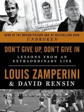 Don't Give Up, Don't Give in: Lessons from an Extraordinary Life - VERY GOOD picture