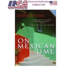 Tony Cohan On Mexican Time: A New Life in San Miguel 2001 picture
