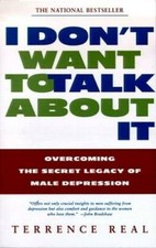 I Don't Want to Talk About It: Overcoming the Secret Legacy of Male Dep - GOOD picture