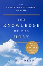 The Knowledge of the Holy: The Attributes of God: Their Meaning in the Chris... picture