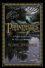 Phantastes : A Faerie Romance for Men and Women Hardcover George picture