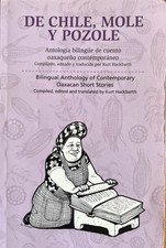 Mexico Anthology Oaxaca Short Stories - Bilingual Literature - Chile Mole Pozole picture