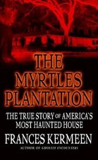 The Myrtles Plantation: The True Story of Americas Most  - ACCEPTABLE picture