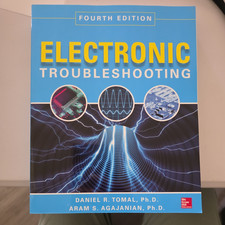 Electronic Troubleshooting, Fourth Edition by Daniel R. Tomal and Aram Agajanian picture