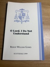 SIGNED O Lord I Do Not Understand Bishop William Gomes Scottsdale 1999 TPB FINE picture