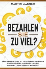 Bezahlen Sie Zu Viel?: Geld-Experte Zeigt: Mit Diesen Neuen Methoden Sparen... picture
