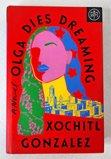Olga Dies Dreaming Xochitl Gonzalez HC DJ 2022 1st Ed ISBN 9781250786173 picture