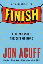 Finish: Give Yourself the Gift of Done - Paperback By Acuff, Jon - VERY GOOD picture