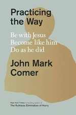 Practicing the Way Be with Jesus Become Like Him Do As He Did by John USA Stock picture