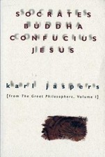 Socrates, Buddha, Confucius, Jesus: From The Great Philosophers, Volume I by Ja picture