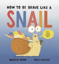 How to Be Brave Like a Snail (Snail & Stump, 3) picture