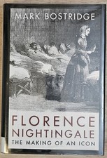 Florence Nightingale : The Making of an Icon by Mark Bostridge (2008, Hardcover) picture