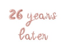 26 YEARS LATER Cursive Letter Balloon Banner - 26th Birthday Party Decorations picture