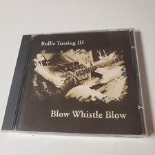 Rollie Tussing III Blow Whistle Blow CD 1999 One Man Clapping Blues Folk Rock 98 picture