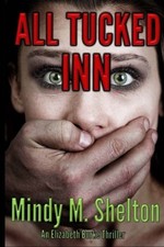 ALL TUCKED INN (AN ELIZABETH BURKE THRILLER) (VOLUME 1) By Mindy M. Shelton NEW picture