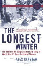 The Longest Winter: The Battle of the Bulge and the Epic Story of WWII's  - GOOD picture