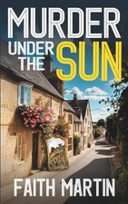 MURDER UNDER THE SUN a BRAND NEW gripping crime mystery full of twists (DI H... picture