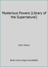 Mysterious Powers (Library of the Supernatural) by Colin Wilson picture