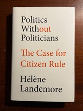 Politics Without Politicians Helene Landemore 2026 Hardcover Book picture