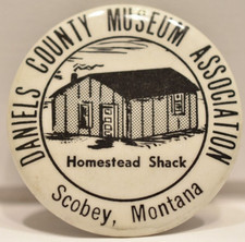 1970s Daniels County Museum Homestead Shack Pioneer Town Scobey Montana Pinback picture